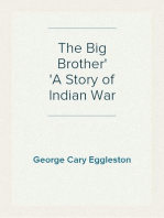 The Big Brother
A Story of Indian War