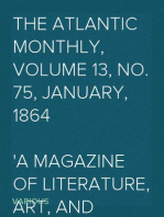 The Atlantic Monthly, Volume 13, No. 75, January, 1864
A Magazine of Literature, Art, and Politics