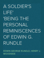 A Soldier's Life
Being the Personal Reminiscences of Edwin G. Rundle
