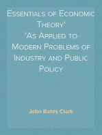 Essentials of Economic Theory
As Applied to Modern Problems of Industry and Public Policy