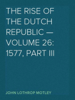 The Rise of the Dutch Republic — Volume 26: 1577, part III