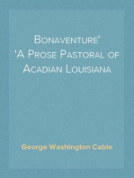 Bonaventure
A Prose Pastoral of Acadian Louisiana