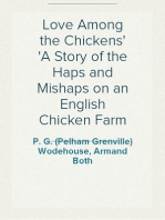 Love Among the Chickens
A Story of the Haps and Mishaps on an English Chicken Farm