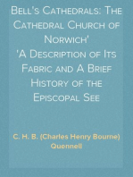 Bell's Cathedrals: The Cathedral Church of Norwich
A Description of Its Fabric and A Brief History of the Episcopal See