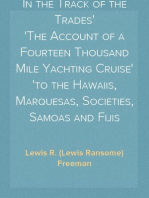 In the Track of the Trades
The Account of a Fourteen Thousand Mile Yachting Cruise
to the Hawaiis, Marquesas, Societies, Samoas and Fijis