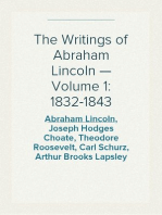 The Writings of Abraham Lincoln — Volume 1: 1832-1843