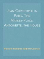 Jean-Christophe in Paris: The Market-Place, Antoinette, the House