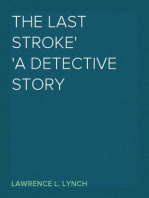 The Last Stroke
a detective story