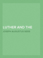 Luther and the Reformation:
The Life-Springs of Our Liberties