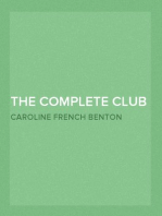 The Complete Club Book for Women
Including Subjects, Material and References for Study Programs; together with a Constitution and By-Laws; Rules of Order; Instructions how to make a Year Book; Suggestions for Practical Community Work; a Resume of what Some Clubs are Doing, etc., etc.