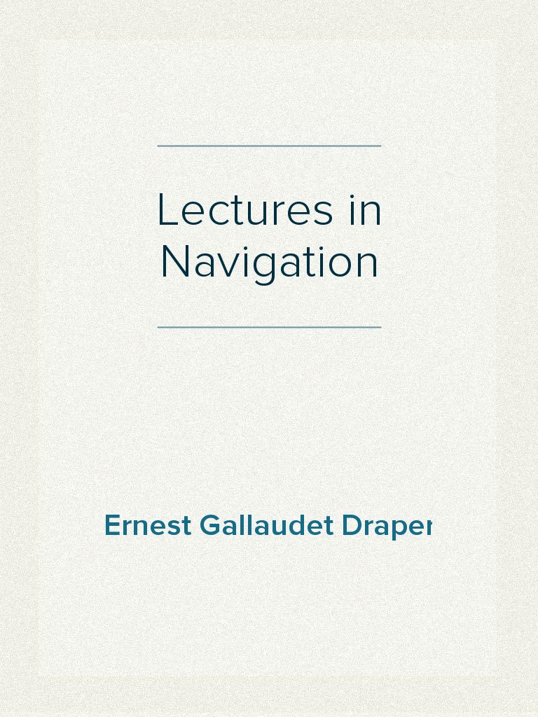 Lectures in Navigation by Ernest Gallaudet Draper Ebook Everand