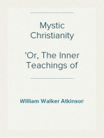 Mystic Christianity
Or, The Inner Teachings of the Master