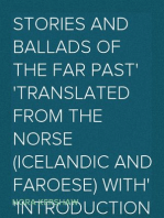 Stories and Ballads of the Far Past
Translated from the Norse (Icelandic and Faroese) with
Introductions and Notes