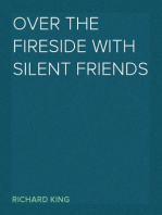 Over the Fireside with Silent Friends