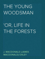 The Young Woodsman
Or, Life in the Forests of Canada