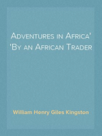 Adventures in Africa
By an African Trader