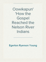 Oowikapun
How the Gospel Reached the Nelson River Indians