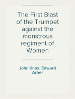 The First Blast of the Trumpet against the monstrous regiment of Women