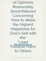 Love, Life & Work
Being a Book of Opinions Reasonably Good-Natured Concerning
How to Attain the Highest Happiness for One's Self with the
Least Possible Harm to Others