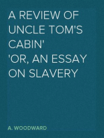 A Review of Uncle Tom's Cabin
or, An Essay on Slavery