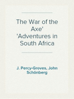 The War of the Axe
Adventures in South Africa