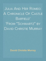Julia And Her Romeo: A Chronicle Of Castle Barfield
From "Schwartz" by David Christie Murray