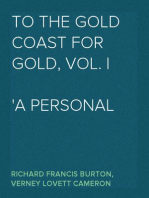 To The Gold Coast for Gold, Vol. I
A Personal Narrative