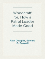Woodcraft
or, How a Patrol Leader Made Good