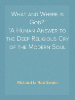 What and Where is God?
A Human Answer to the Deep Religious Cry of the Modern Soul