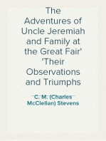 The Adventures of Uncle Jeremiah and Family at the Great Fair
Their Observations and Triumphs