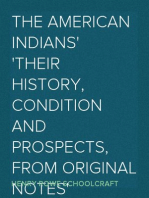 The American Indians
Their History, Condition and Prospects, from Original Notes
and Manuscripts