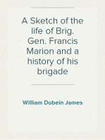 A Sketch of the life of Brig. Gen. Francis Marion and a history of his brigade