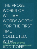 The Prose Works of William Wordsworth
For the First Time Collected, With Additions from
Unpublished Manuscripts. In Three Volumes.