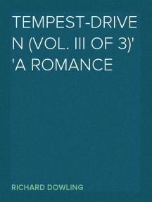 Tempest-Driven (Vol. III of 3)
A Romance