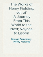 The Works of Henry Fielding; vol. xi
A Journey From This World to the Next; Voyage to Lisbon