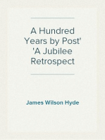 A Hundred Years by Post
A Jubilee Retrospect