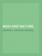 Man and Nature; Or, Physical Geography as Modified by Human Action