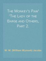 The Monkey's Paw
The Lady of the Barge and Others, Part 2.