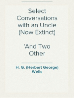 Select Conversations with an Uncle (Now Extinct)
And Two Other Reminiscences