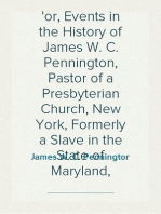 The Fugitive Blacksmith
or, Events in the History of James W. C. Pennington, Pastor of a Presbyterian Church, New York, Formerly a Slave in the State of Maryland, United States