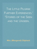 The Little Pilgrim: Further Experiences.
Stories of the Seen and the Unseen.