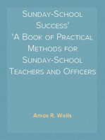 Sunday-School Success
A Book of Practical Methods for Sunday-School Teachers and Officers