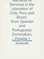 Narrative of Services in the Liberation of Chili, Peru and Brazil,
from Spanish and Portuguese Domination, Volume 1
