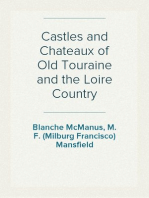 Castles and Chateaux of Old Touraine and the Loire Country