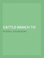 Cattle-Ranch to College
The True Tales of A Boy's Adventures in the Far West