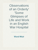 Observations of an Orderly
Some Glimpses of Life and Work in an English War Hospital