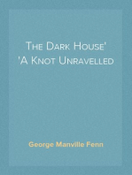 The Dark House
A Knot Unravelled