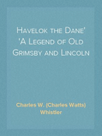 Havelok the Dane
A Legend of Old Grimsby and Lincoln