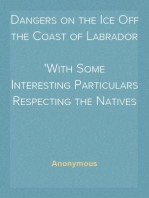 Dangers on the Ice Off the Coast of Labrador
With Some Interesting Particulars Respecting the Natives of that Country