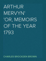 Arthur Mervyn
Or, Memoirs of the Year 1793